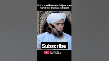 Kisi Ki Burai Karna Esa Hai Jese Apne Mare Huwe Bhai Ka Gosh Khana Muftitariqmasood Viral Shorts 