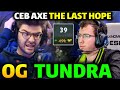 OG vs TUNDRA CEB AXE LAST HOPE!! Game 4 TI10 EU GRAND FINAL