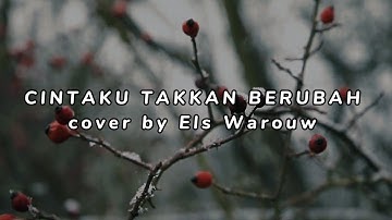 CINTAKU TAKKAN BERUBAH - Anie Carera (Cover by Els Warouw)