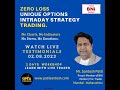 357 02082023 wen  intraday options buying simple strategy  no charts candles  indicators