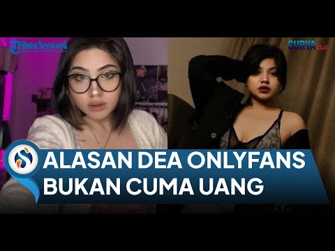 DHEA ONLYFANS : WALAU MODAL GEDHE,  ADA KEPUASAN LAIN BIKIN KONTEN DEWASA, BUKAN CUMA UNTUNG UANG