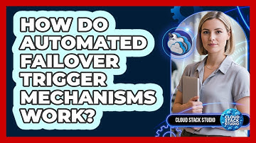 How Do Automated Failover Trigger Mechanisms Work?