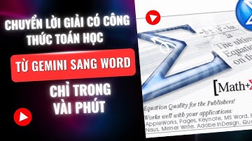 Giúp thầy cô chuyển lời giải có công thức Toán học từ Gemini sang Word chỉ trong  vài phút.