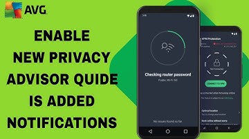 How To Enable New Privacy Advisor Quide Is Added Notifications On AVG AntiVirus App