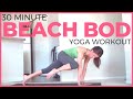 30 minute Full Body Power Yoga Workout | Beach Bod