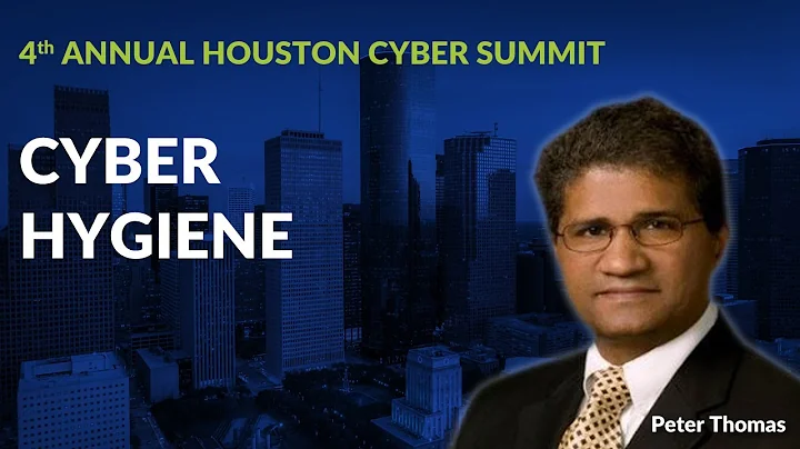 State of Cyber Hygiene | 4th Annual Houston Cyber Summit | Cybersecurity Leadership | Day 1- Ep 2