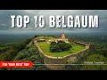 Belgaum tourist places  top 10 tourist places in belgaum  best places to visit in belgaum 