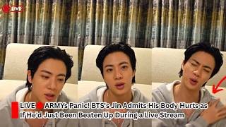 ARMYs Panic! BTS's Jin Admits His Body Hurts as If He'd Just Been Beaten Up During a Live Stream