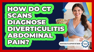 How Do CT Scans Diagnose Diverticulitis Abdominal Pain? - Diverticulitis Support Network