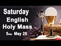 Catholic Mass Today I Daily Holy Mass I Saturday May 25 2024 I English Holy Mass I 5.00 AM