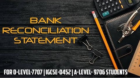 Bank Reconciliation Statement | OLEVEL 7707 | IGCSE 0452 | ALEVEL 9706