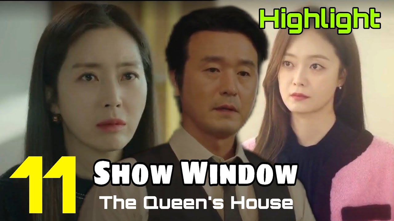 Show Window: The Queen's House Ep-11 Review [Eng Sub]