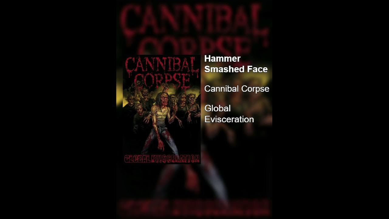 Cannibal corpse hammer smashed. Cannibal Corpse Hammer smashed face Rhomb. Hammer Smashes Bottles.