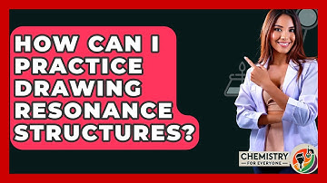 How Can I Practice Drawing Resonance Structures? - Chemistry For Everyone