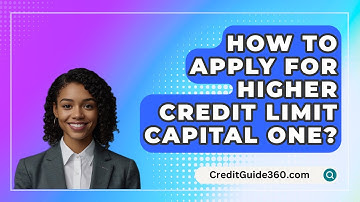 How To Apply For Higher Credit Limit Capital One? - CreditGuide360.com