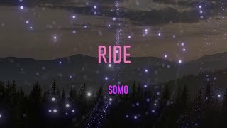 Somo - Ride Lyrics | I'm Gon' Ride, I'm Gon' Ride