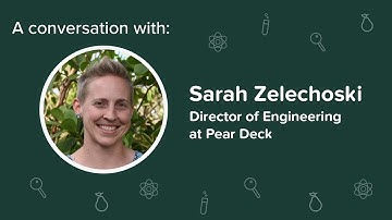 A Conversation with Pear Deck Director of Engineering Sarah Zelechoski