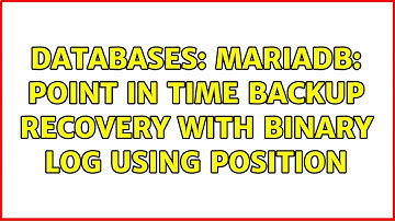 Databases: MariaDB: point in time backup recovery with binary log using position