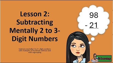 MATH Q1W8 Lesson 2: Subtracting Mentally 2 to 3-Digit Numbers