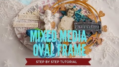 mixedmedia oval frame | step by step tutorial