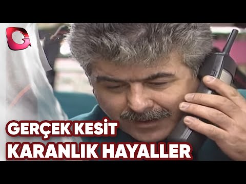 GERÇEK KESİT - KARANLIK HAYALLER