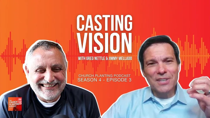 Casting Vision with Jimmy Mellado -  The Church Planting Podcast - Episode 32