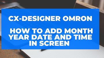 cx-designer omron hmi How to add month year date and time in screen offline testing