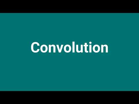 'Convolution' Meaning and Pronunciation