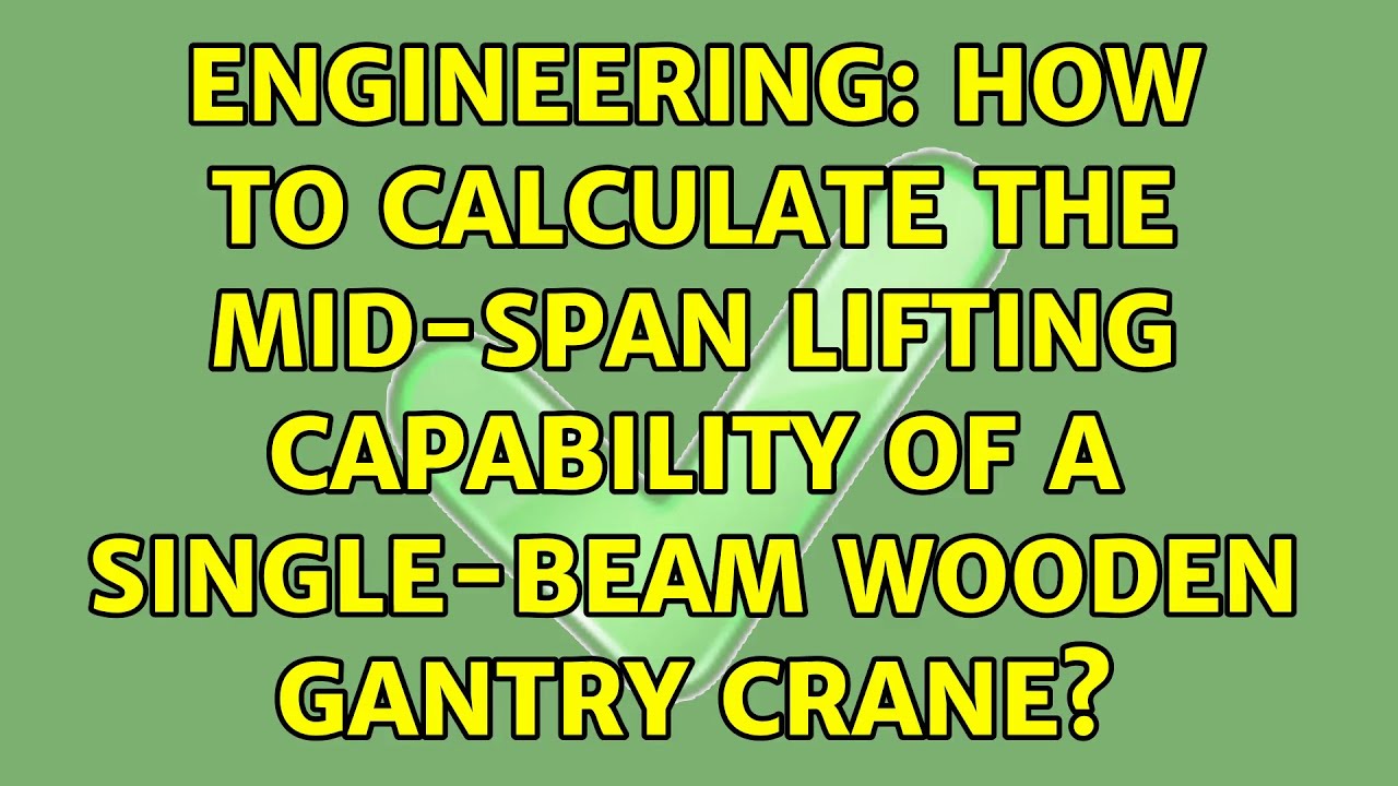 Engineering How to calculate the midspan lifting capability of a