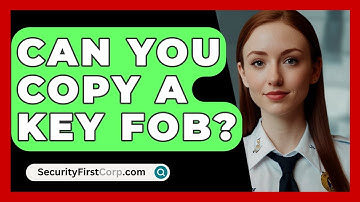 Can You Copy A Key Fob? - SecurityFirstCorp.com
