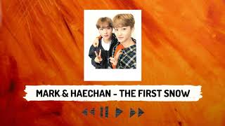 MARK \u0026 HAECHAN - FIRST SNOW (첫 눈)