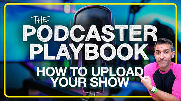 Podcaster Playbook: Choose Your Hosting Platform | Part 16/18