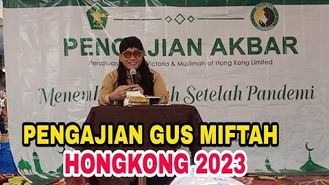 Pengajian Gus Miftah terbaru 2023 || Fortres hill Hongkong