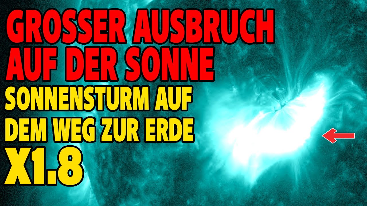 Großer Ausbruch auf der Sonne - Sonnensturm auf dem Weg zur Erde