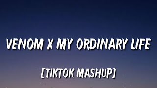 Venom x My ordinary life (Lyrics) [Tiktok Mashup] | they tell I'm a god