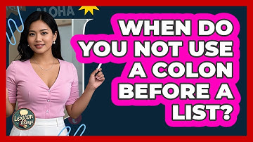 When Do You Not Use A Colon Before A List?