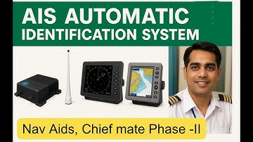 AIS (AUTOMATIC IDENTIFICATION SYSTEM), NAV AIDS, PHASE -II, CHIEF MATE EXAM, Class A & B  Working 🚢📡