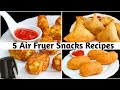 5 airfryer iftar snacks recipes  air fryer snacks recipe  ramadan special recipes