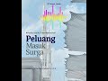 PELUANG MASUK SURGA | Ustadz Dr. Emha Hasan Ayatullah, Lc. MA.