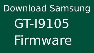 How To Download Samsung Galaxy S II Plus GT-I9105 Stock Firmware (Flash File) For Update Device