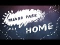 Triana Park -  HOME [ Lyric video]