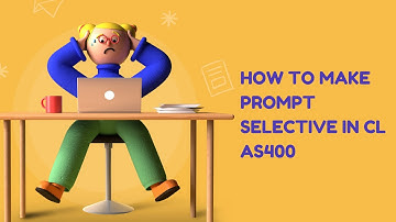 How to make prompt selective in CL AS400