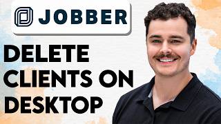 How To Delete Clients On Jobber Desktop [2026 Guide]