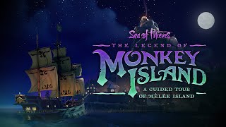 Sea of Thieves: The Legend of Monkey Island - Guided Tour of Mêlée Island