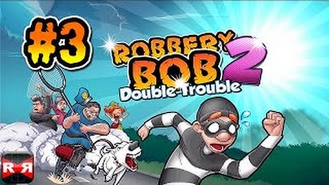Robbery Bob 2: Double Trouble (Shamville Lvl. 1-10) - iOS / Android - Gameplay Video Part