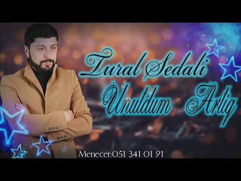 Tural Sedali - Unutdum Artiq 2021 (Ayrilmaliyiq) Tik Tok Trendi