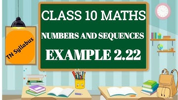 TN 10TH MATHS CHAPTER - 2  EXAMPLE 2.22