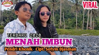 Lagu lampung terbaru 2020 - MENAH IMBUN - Pendri Khenik - Cipt. Sofyin Djasman