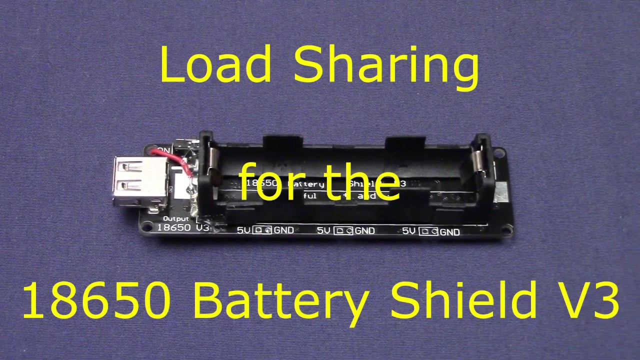 Load Sharing for the 18650 Battery Shield V3 - YouTube