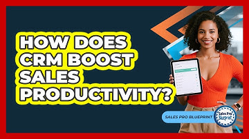 How Does CRM Boost Sales Productivity?